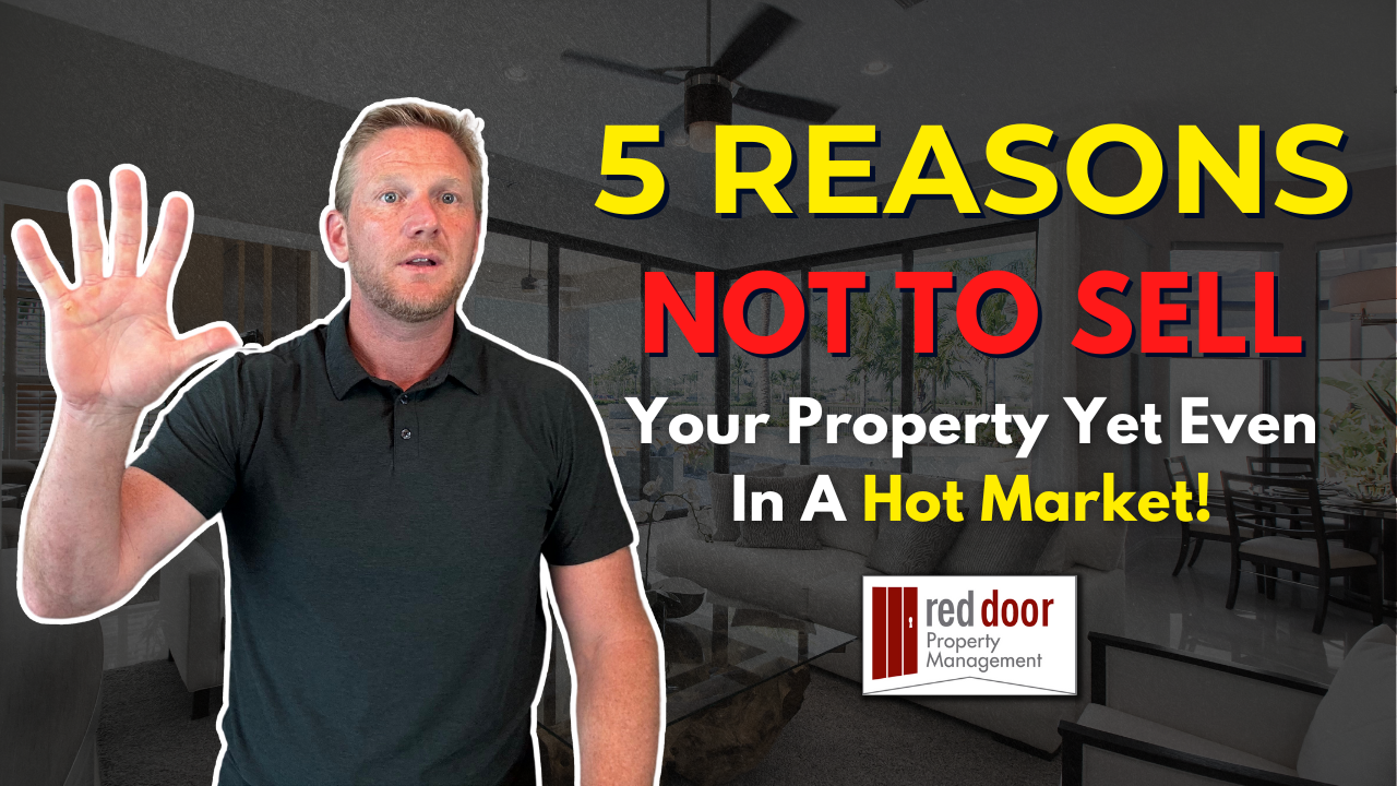 Don't Sell Your Investment Property Yet! 5 Reasons to Hold (Even in a Hot Market)